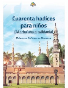 Cuarenta hadices para niños (Al arba’una al wildanía)