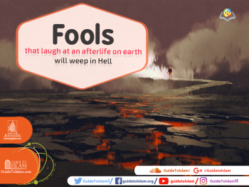 Fools that laugh at an afterlife on earth will weep in Hell