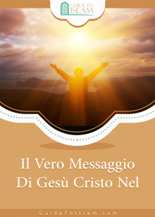 Il Vero Messaggio Di Gesù Cristo Nel Corano e Bibbia