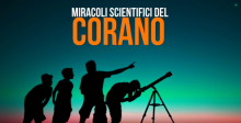 MIRACOLI SCIENTIFICI DEL CORANO