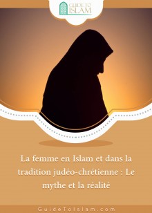 La femme en Islam et dans la tradition judéo-chrétienne : Le mythe et la réalité
