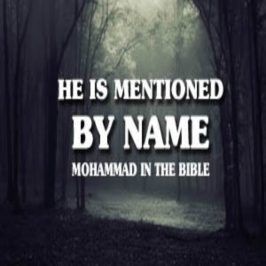 Mohammed in the Bible: Jesus’ Prophecy